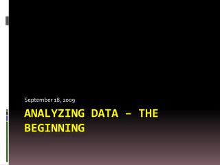 Analyzing data – the beginning
