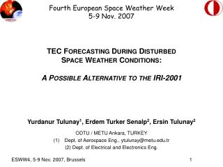 Fourth European Space Weather Week 5-9 Nov . 2007 TEC F ORECASTING D URING D ISTURBED