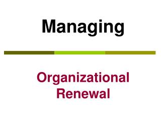 Managing Organizational Renewal
