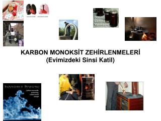 KARBON MONOKSİT ZEHİRLENMELERİ (Evimizdeki Sinsi Katil)