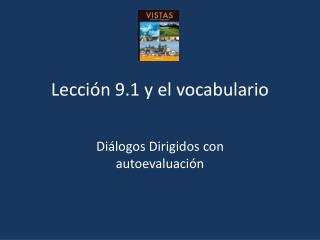 Lección 9.1 y el vocabulario