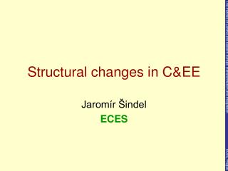 Structural changes in C &amp;EE
