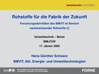 Rohstoffe für die Fabrik der Zukunft Forschungsaktivitäten des BMVIT im Bereich