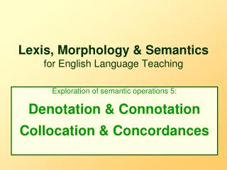 Lexis, Morphology &amp; Semantics for English Language Teaching