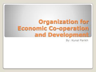 Organization for Economic Co-operation and Development