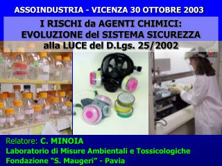 I RISCHI da AGENTI CHIMICI: EVOLUZIONE del SISTEMA SICUREZZA alla LUCE del D.Lgs. 25/2002