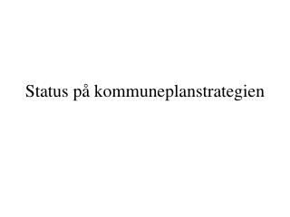 Status på kommuneplanstrategien