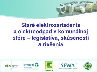 Staré elektrozariadenia a elektroodpad v komunálnej sfére – legislatíva, skúsenosti a riešenia