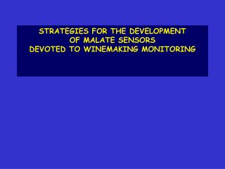 STRATEGIES FOR THE DEVELOPMENT OF MALATE SENSORS DEVOTED TO WINEMAKING MONITORING