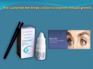 Buy Careprost eye drops online to improve eyelash growth