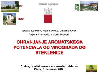 OHRANJANJE AROMATSKEGA POTENCIALA OD VINOGRADA DO STEKLENICE