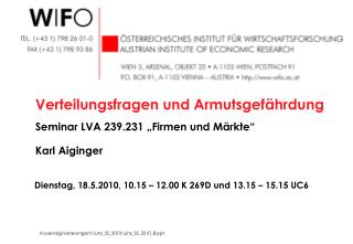 Verteilungsfragen und Armutsgefährdung Seminar LVA 239.231 „Firmen und Märkte“ Karl Aiginger