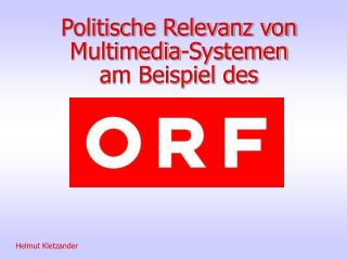 Politische Relevanz von Multimedia-Systemen am Beispiel des