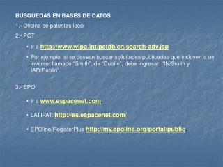 BÚSQUEDAS EN BASES DE DATOS 1.- Oficina de patentes local 2.- PCT