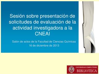 Sesión sobre presentación de solicitudes de evaluación de la actividad investigadora a la CNEAI