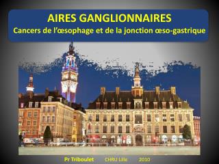 AIRES GANGLIONNAIRES Cancers de l’œsophage et de la jonction œso-gastrique