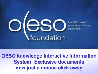 OESO knowledge Interactive Information System: Exclusive documents now just a mouse click away