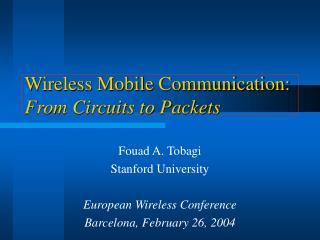 Wireless Mobile Communication: From Circuits to Packets