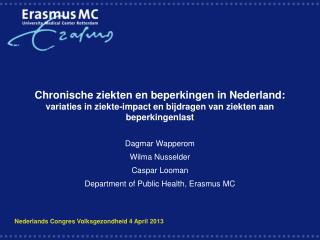 Dagmar Wapperom Wilma Nusselder Caspar Looman Department of Public Health, Erasmus MC