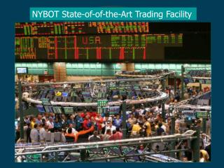 NYBOT State-of-of-the-Art Trading Facility