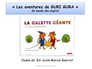 « Les aventures de GURI GURA » (le monde des objets)