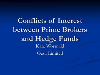 Conflicts of Interest between Prime Brokers and Hedge Funds