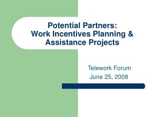 Potential Partners: Work Incentives Planning &amp; Assistance Projects