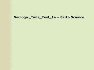 Geologic_Time_Test_1a – Earth Science