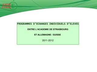 PROGRAMMES D‘ECHANGES INDIVIDUELS D‘ELEVES ENTRE L‘ACADEMIE DE STRASBOURG ET ALLEMAGNE / SUISSE