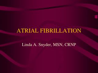 ATRIAL FIBRILLATION