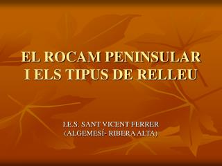 EL ROCAM PENINSULAR I ELS TIPUS DE RELLEU