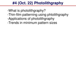 #4 (Oct. 22) Photolithgraphy