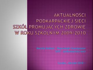 Aktualności podkarpackiej sieci Szkół Promujących Zdrowie w roku szkolnym 2009/2010