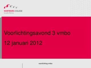 Voorlichtingsavond 3 vmbo 12 januari 2012