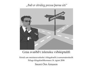 „Það er ótrúleg pressa þarna úti“