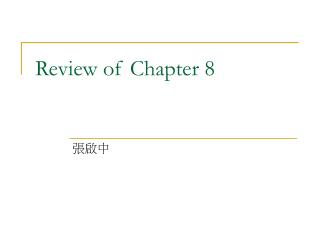 Review of Chapter 8