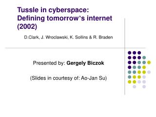 Tussle in cyberspace: 	Defining tomorrow ’ s internet 	(2002)