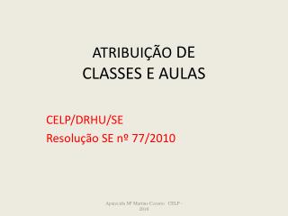 ATRIBUIÇÃO DE CLASSES E AULAS