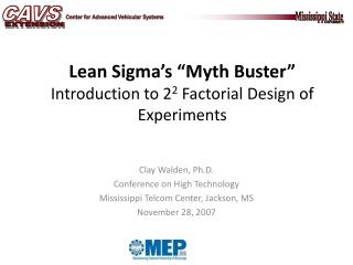 Lean Sigma’s “Myth Buster” Introduction to 2 2 Factorial Design of Experiments