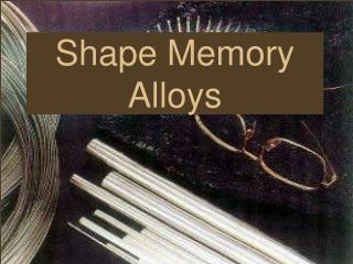 Shape Memory Alloys