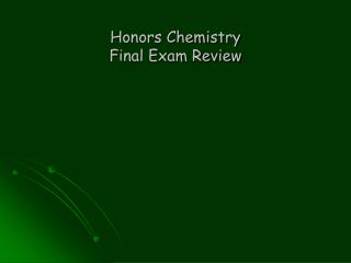 Honors Chemistry Final Exam Review