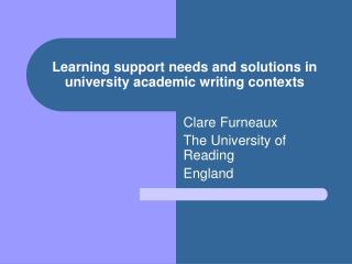 Learning support needs and solutions in university academic writing contexts
