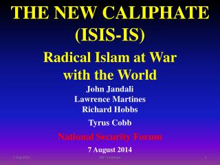 THE NEW CALIPHATE (ISIS-IS) Radical Islam at War with the World