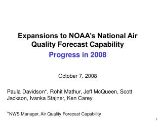 Expansions to NOAA’s National Air Quality Forecast Capability Progress in 2008 October 7, 2008