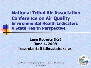 Lesa Roberts (Ks) June 4, 2008 lesaroberts@kdhe.state.ks