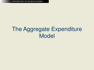 The Aggregate Expenditure Model