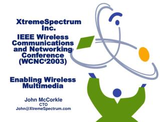 IEEE Wireless Communications and Networking Conference (WCNC‘2003) Enabling Wireless Multimedia