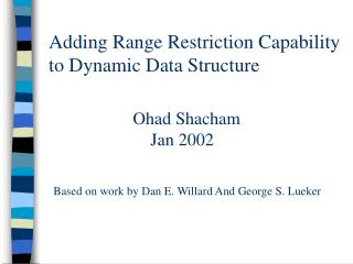 Adding Range Restriction Capability to Dynamic Data Structure