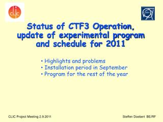 Status of CTF3 Operation, update of experimental program and schedule for 2011