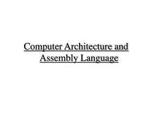 Computer Architecture and Assembly Language